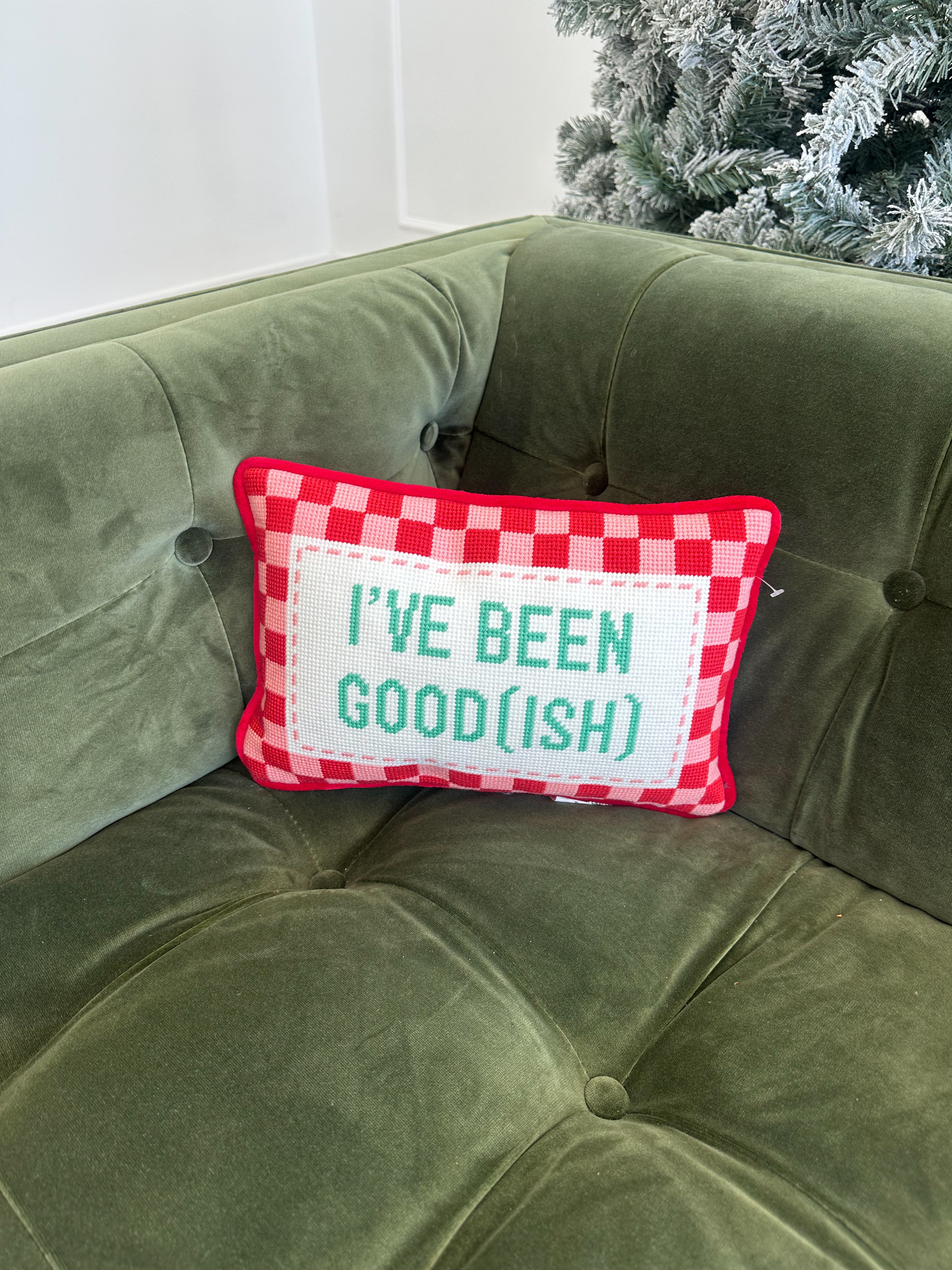 Been GoodIsh Embroidered Needlepoint Pillow